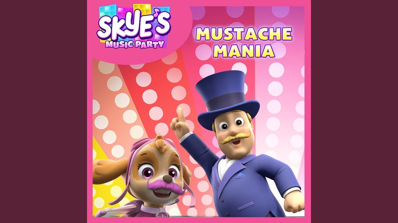 Mustache Mania (Skye's Music Party)