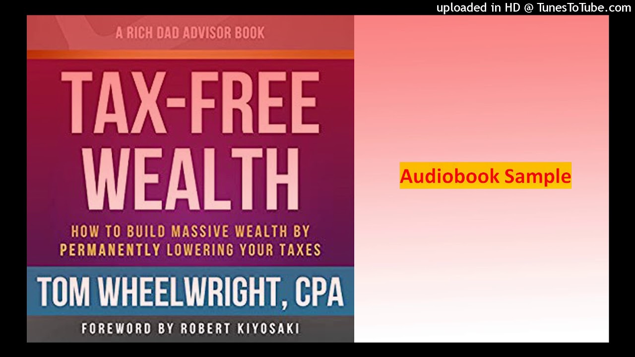Rich Dad Advisors - Tax-Free Wealth, 2nd Edition