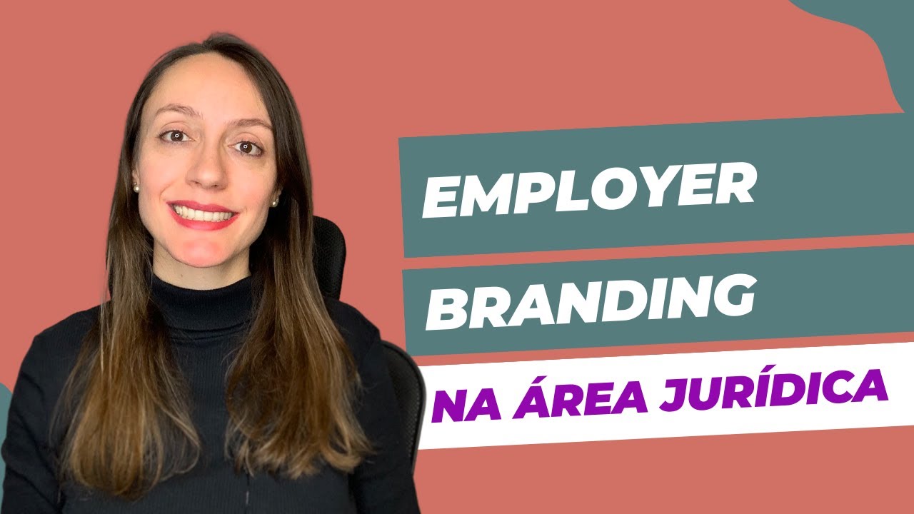 Employer Branding - como trabalhar no escritório jurídico?