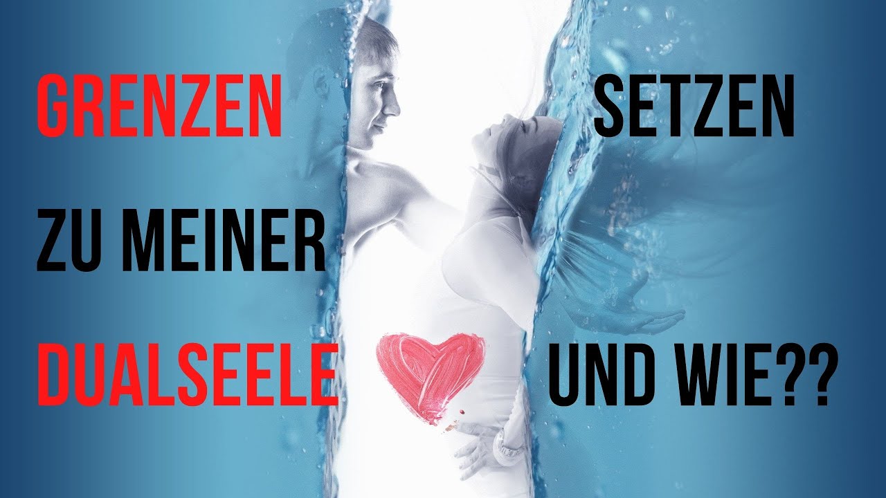 Wie setze ich Grenzen zu meiner Dualseele? 🤷🤔😍🚧🚦