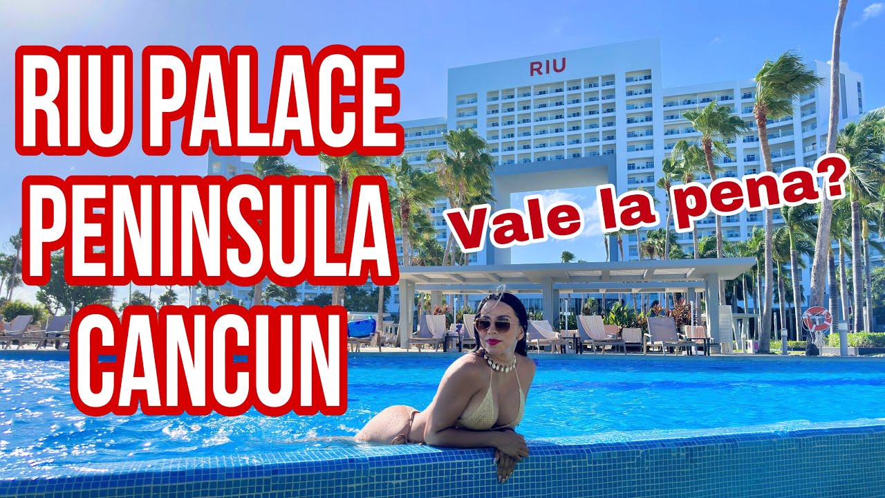 Hotel Riu Palace Península CANCUN! Guía completa / restaurantes, playa y albercas, vale la pena?