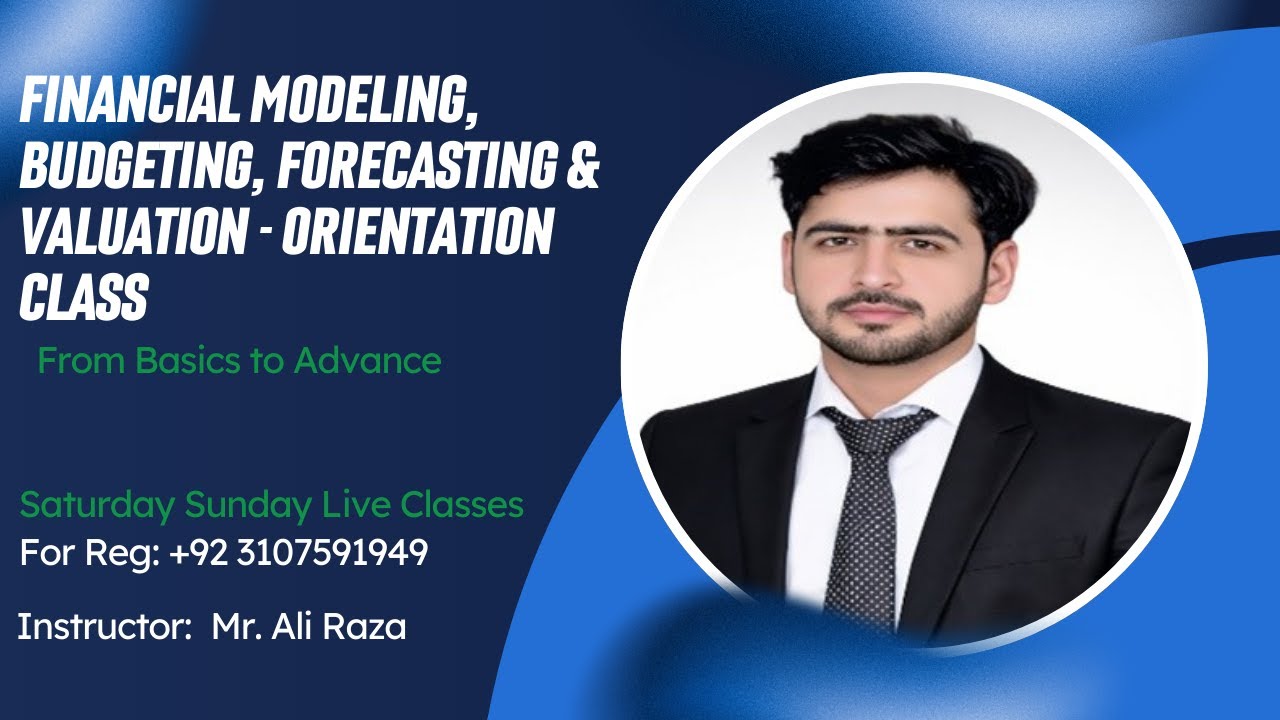 Class 1 Financial Modeling, Budgeting, Forecasting & Valuation First Orientation Class (Part B)