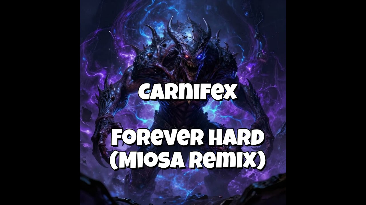 Carnifex - Forever Hard (Miosa Remix)