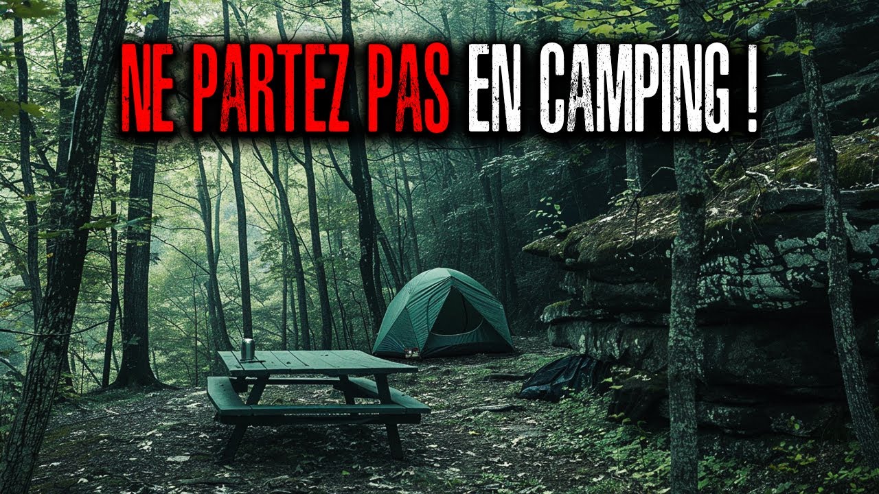 7 HEURES D’HORREUR EN CAMPING. Histoires vraies de cryptides et de Rencontres Inhabituelles