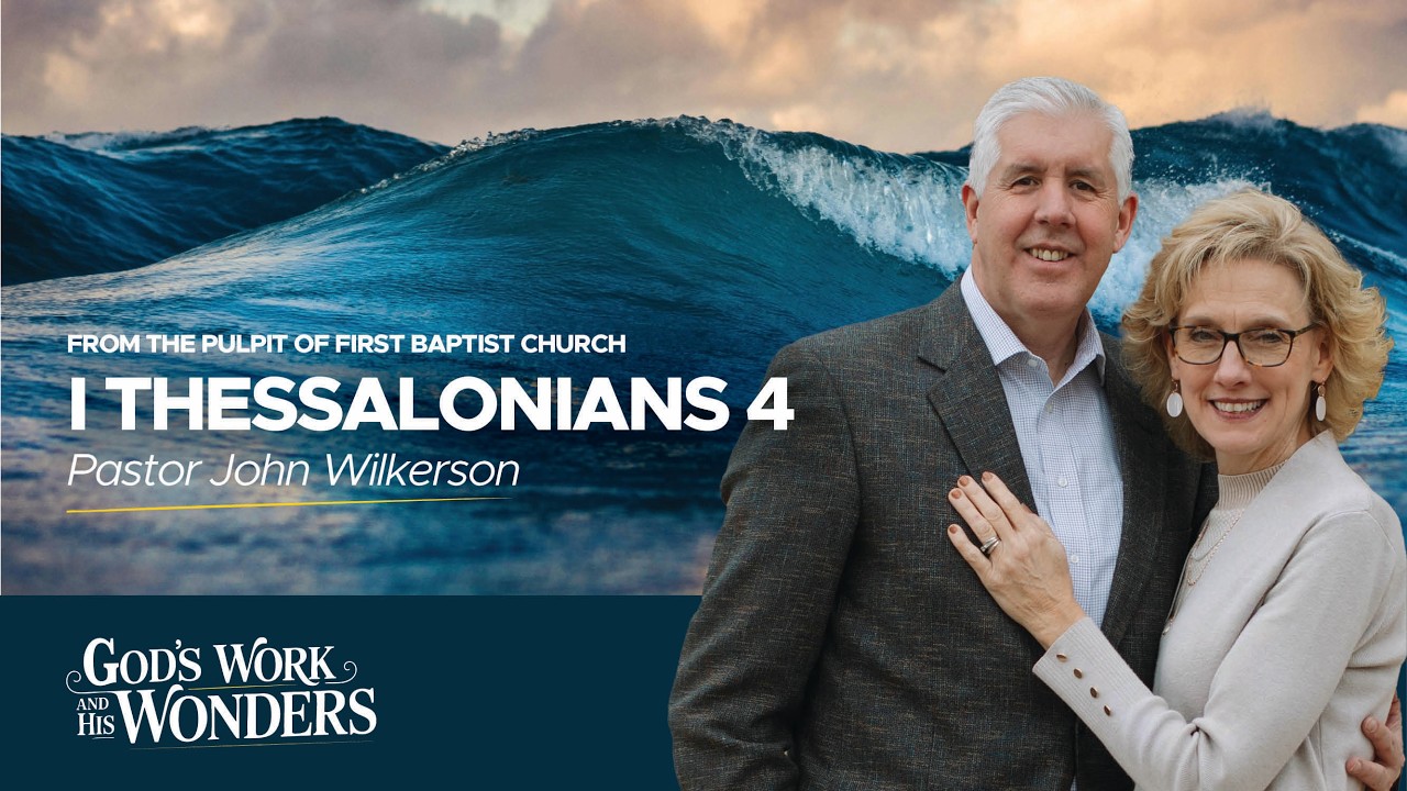 I Thessalonians 4 - Pastor John Wilkerson - Sunday Evening, February 8, 2026