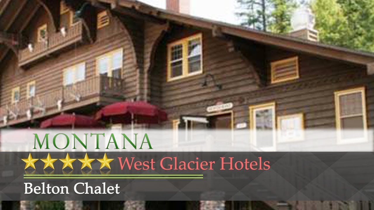 Belton Chalet - West Glacier Hotels, Montana