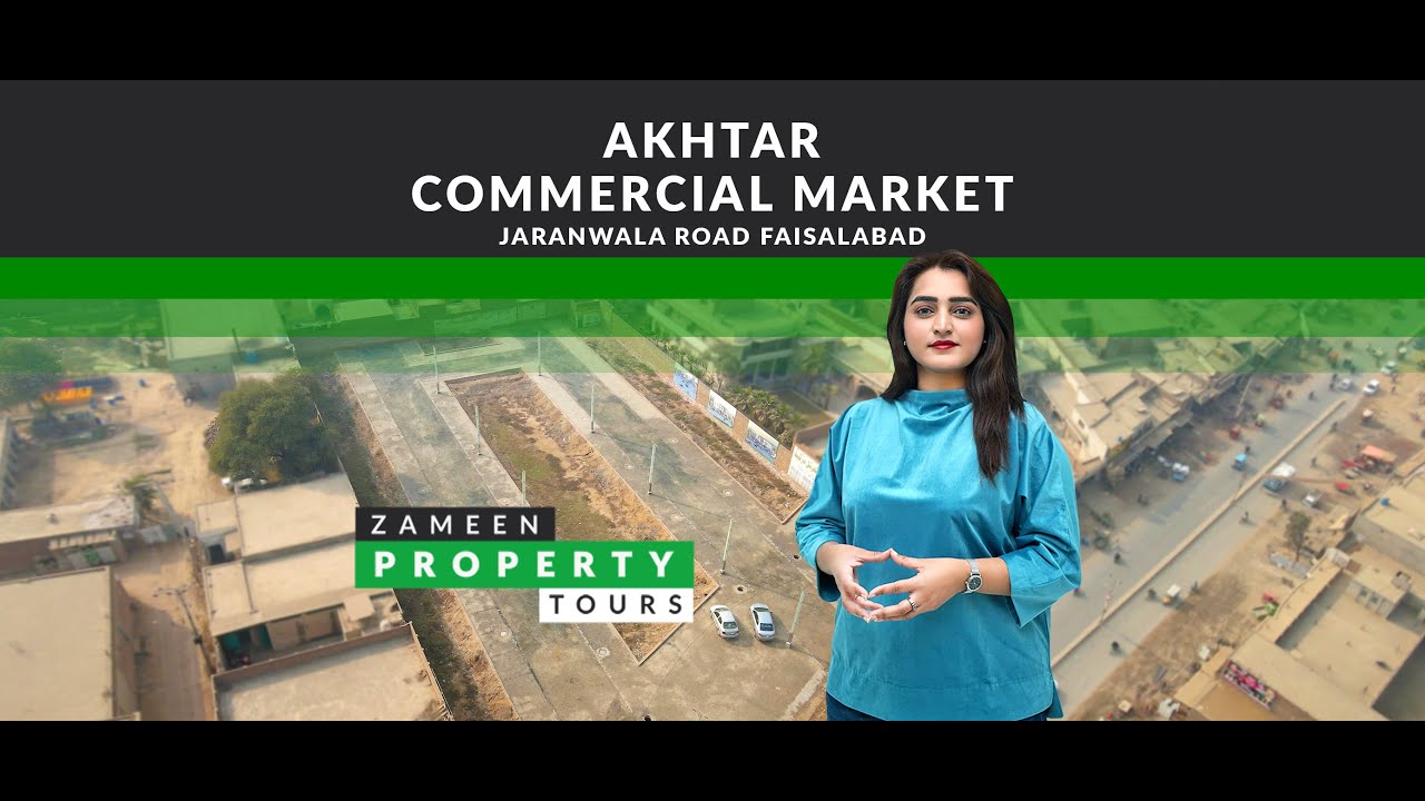 Zameen Property Tours - Akhtar Commercial Market Jaranwala Road Faisalabad