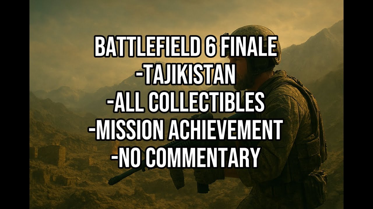 Battlefield 6 | Tajikistan Finale – All Collectibles & Mission Achievement | No Commentary (Part 9)