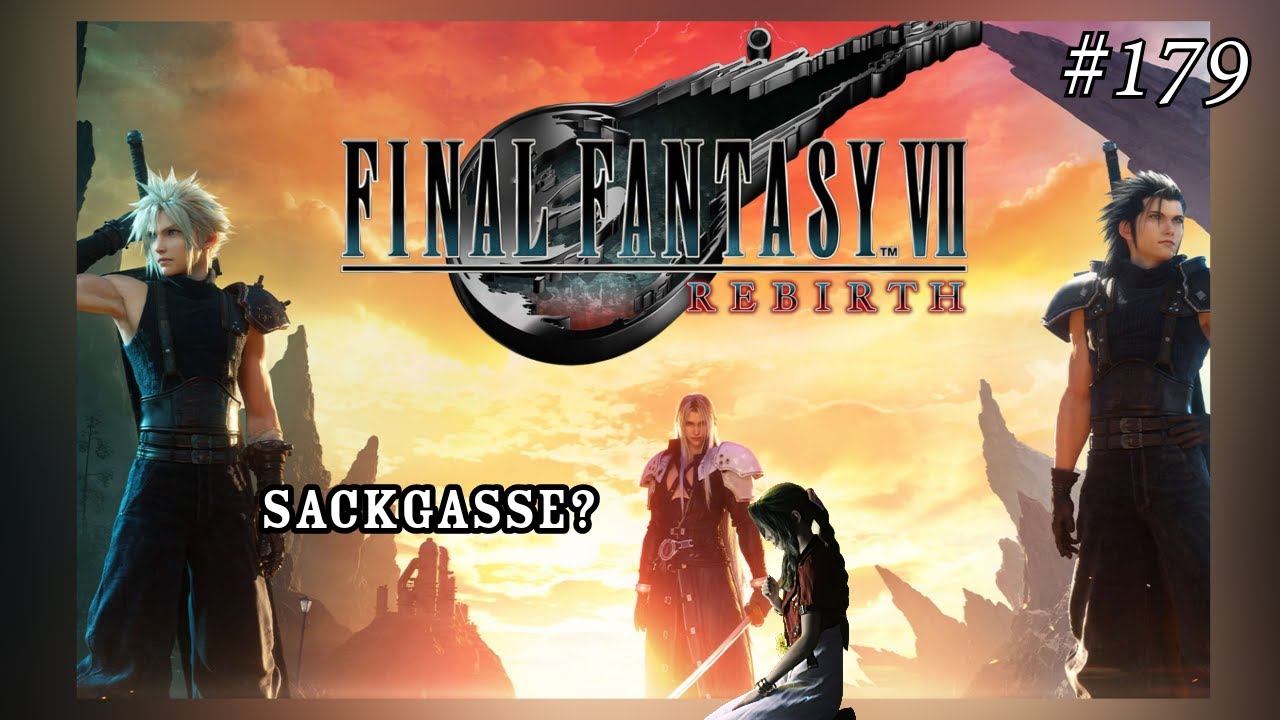 🎮DAS kann doch nicht WAHR sein...🎮179 I FINAL FANTASY 7 REBIRTH