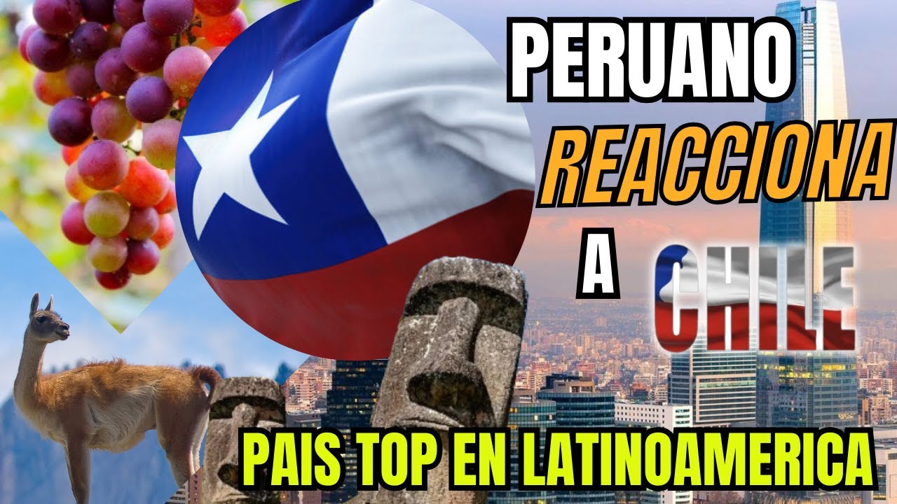 PERUANO REACCIONA 30 CURIOSIDADES QUE NO SABIAS DE CHILE