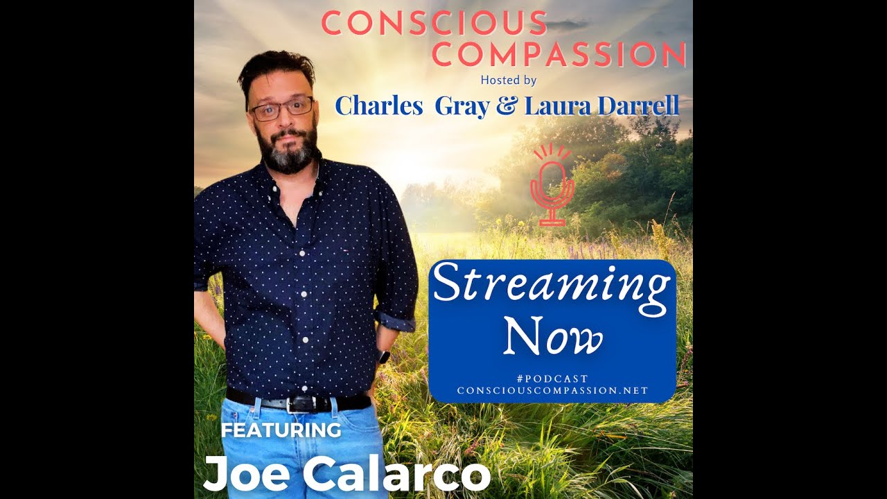 Episode 3   Joe Calarco - Conscious Compassion Podcast