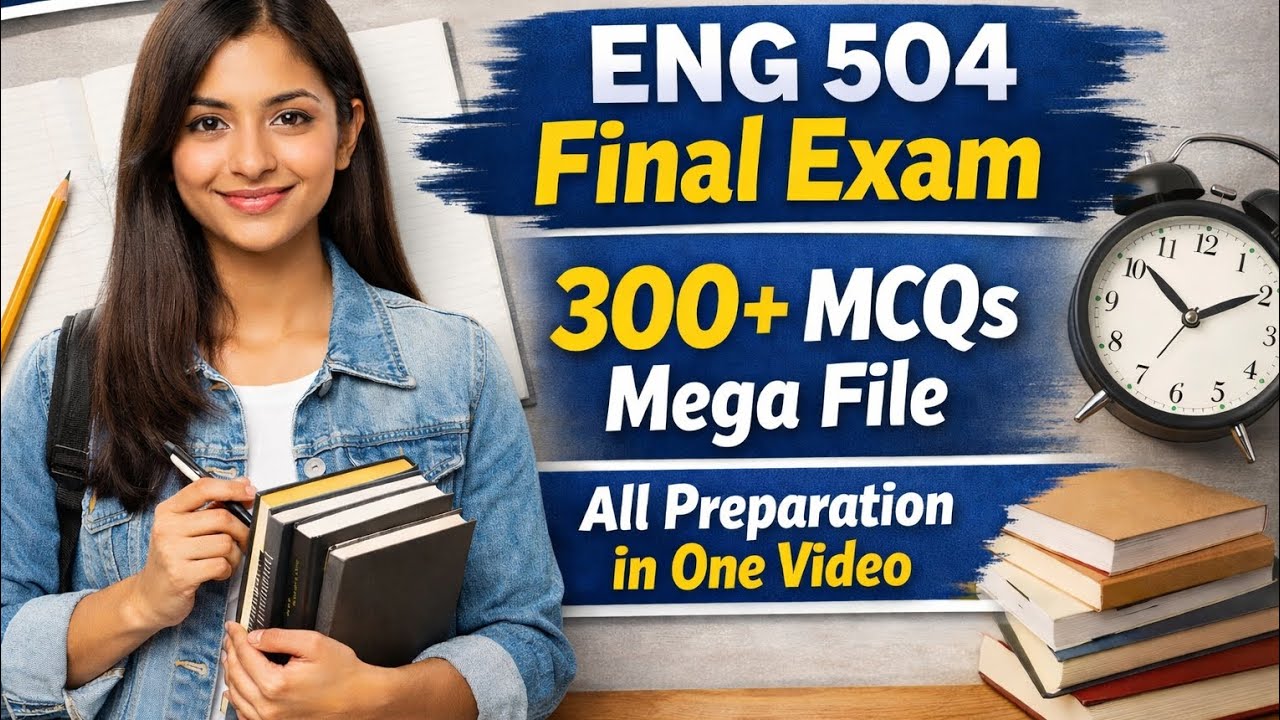 ENG 504 final term all important mcqs( 300+ mcqs) for best preparation