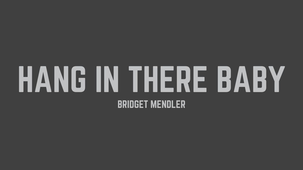 Bridgit Mendler - Hang In There Baby (Lyrics)