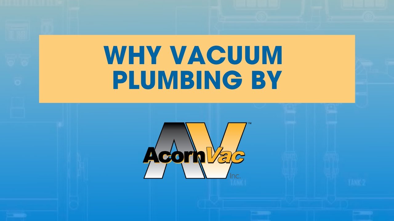 Why Vacuum Plumbing By AcornVac