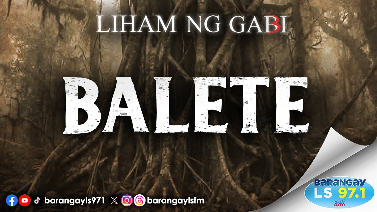 BALETE | | Liham ng Gabi (Barangay LS 97.1)