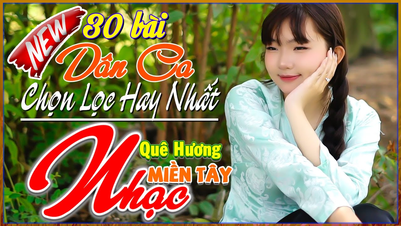 30 Bài Nhạc Dân Ca Chọn Lọc Hay Nhất Nhiều Người Nghe, LK Bolero Quê Hương Ngọt Lịm, Bolero 72H