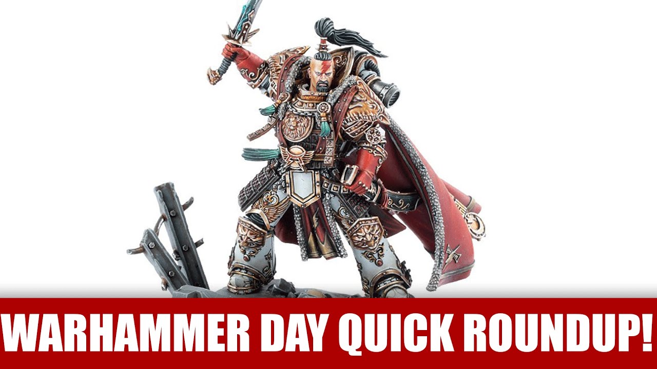Warhammer Day Quick Roundup!