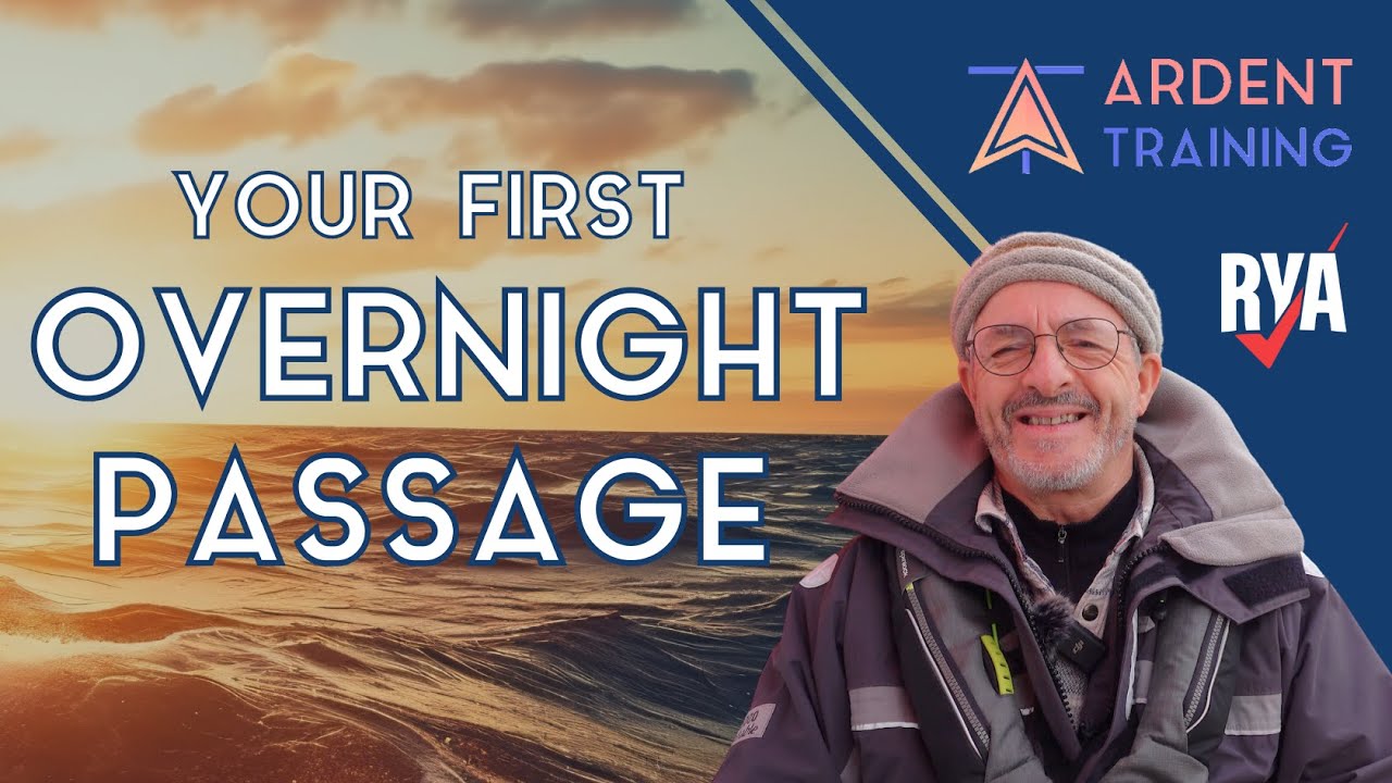 Your First Overnight Passage - An Ardent Training Masterclass