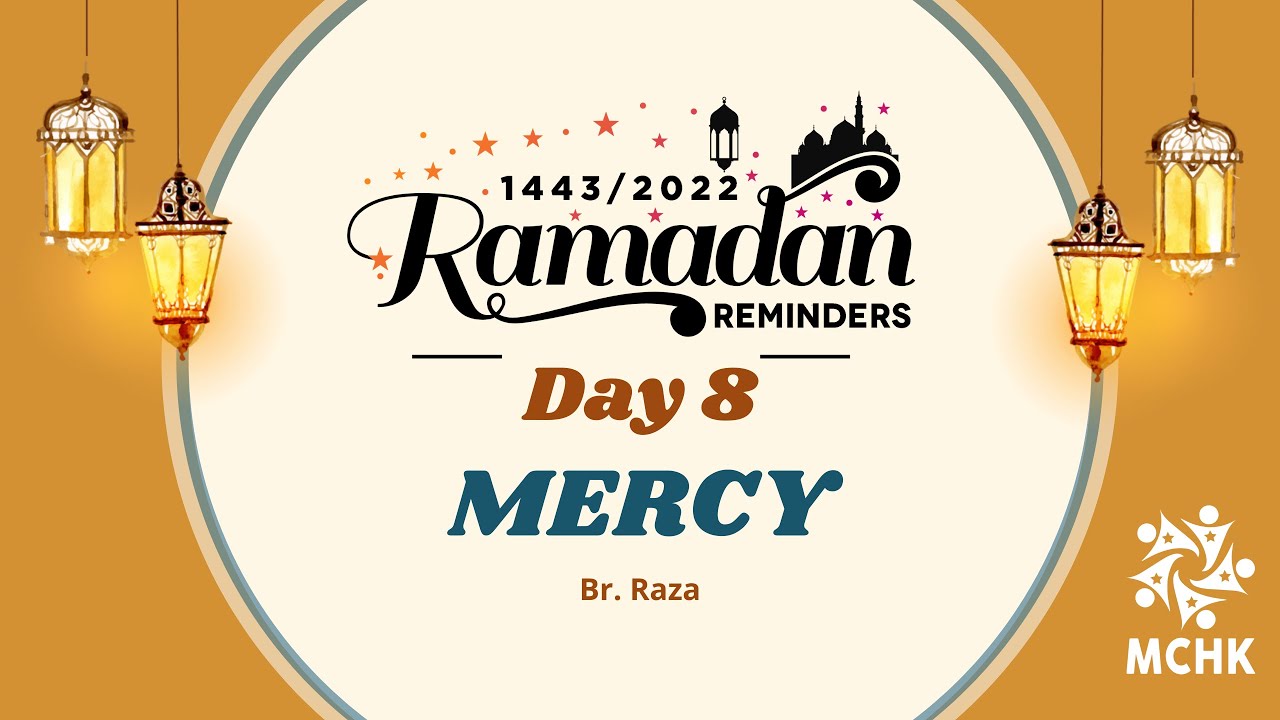 Mercy - Day 8 - Ramadan Reminders 1443/2022