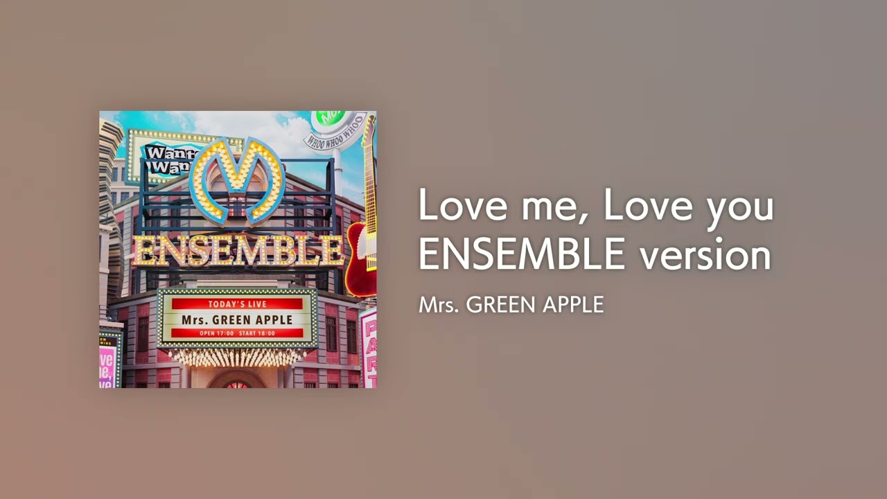 Love me, Love you -  Ensemble Version - Off Main Vocal / Mrs. GREEN APPLE