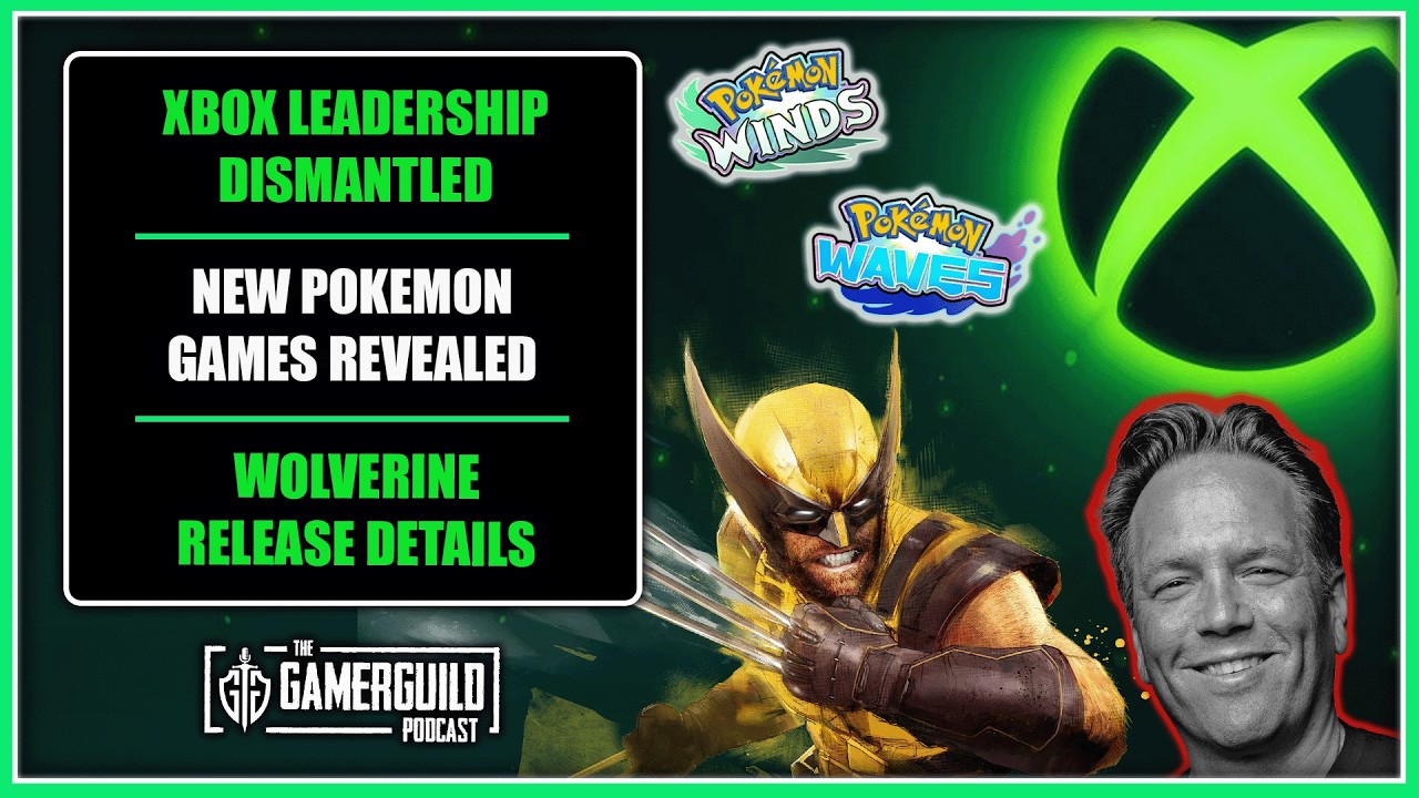 Xbox Leadership Chaos, New Pokémon & Wolverine Release - The GamerGuild Podcast