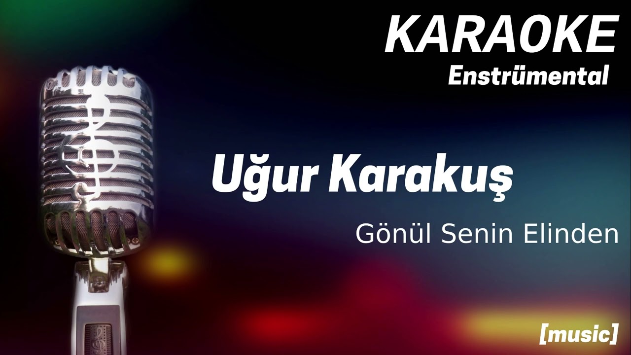 Karaoke Uğur Karakuş  Gönül Senin Elinden