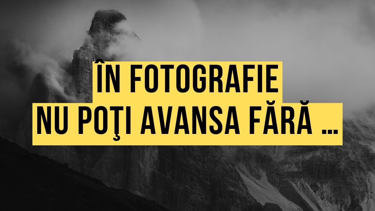 Nu poţi avansa în fotografie fără a înţelege asta