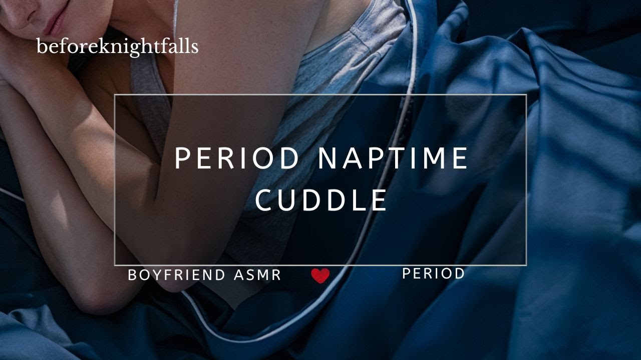ASMR: period naptime cuddle