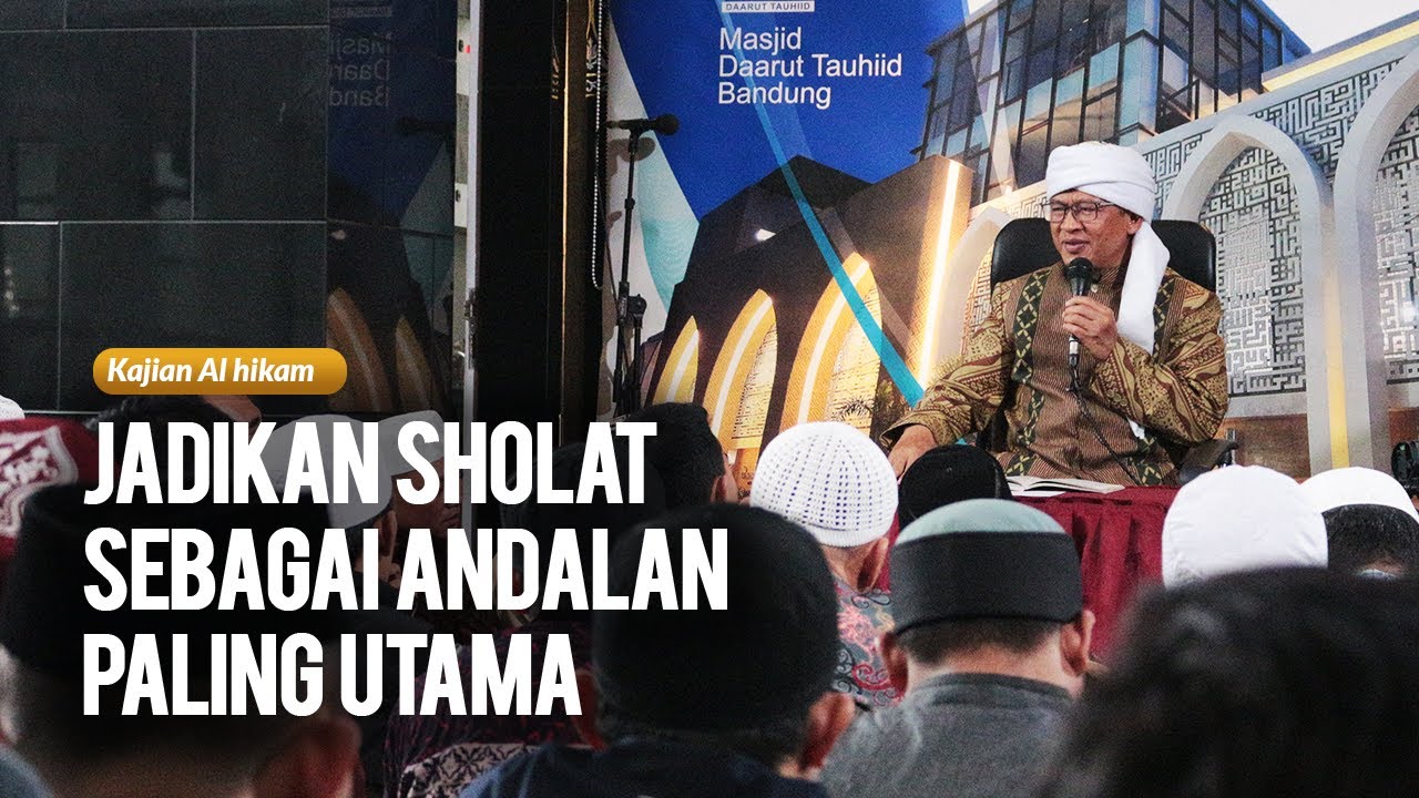 AA GYM 2019 | Jadikan Sholat Sebagai Andalan Utama Kita | Kajian Alhikam