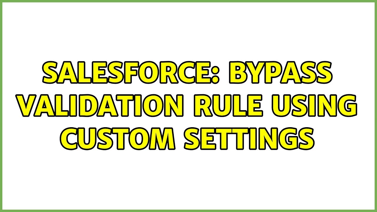 Salesforce: Bypass Validation Rule using Custom Settings