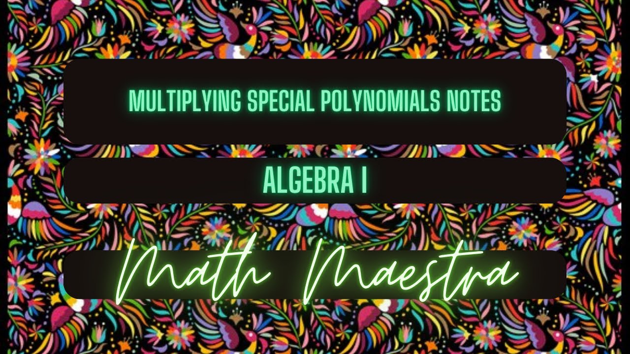 Multiplying Special Polynomials (Box Method) Notes