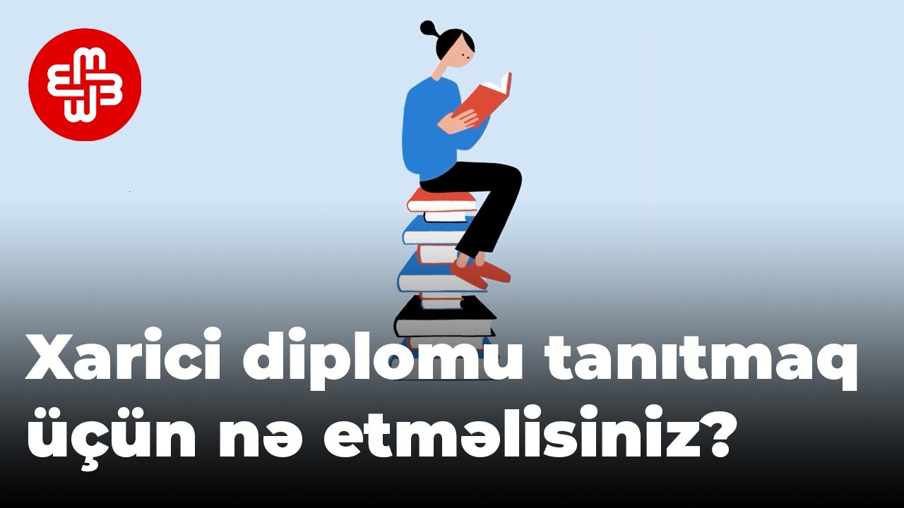 Komment: Xarici diplomu tanıtmaq üçün nə etməlisiniz?