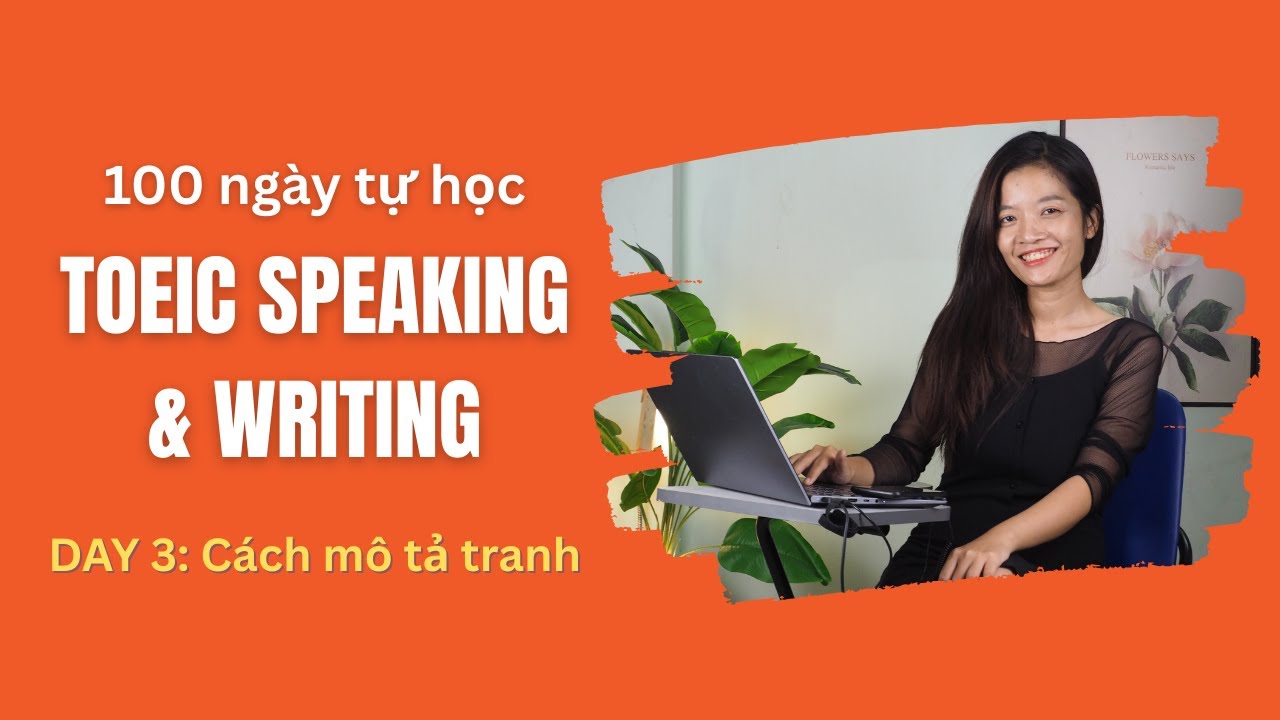 Day 3 - Giải đề TOEIC Speaking Question 3,4  | 100 ngày luyện TOEIC Speaking Writing