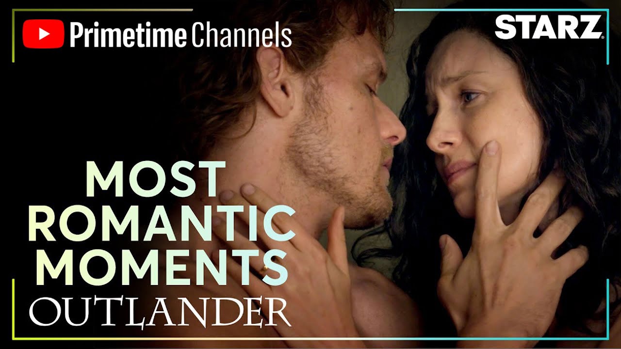 Outlander | Best Of: Most Romantic Moments | Sign up for Starz on YouTube Primetime Channels!