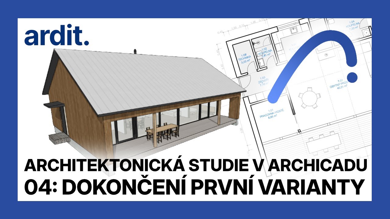 Architektonická studie v Archicadu – 04: Dokončení modelu první varianty