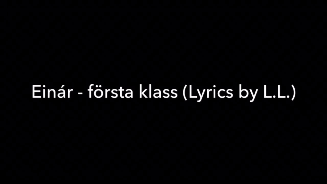 Ein&aacute;r - f&ouml;rsta klass (lyrics)