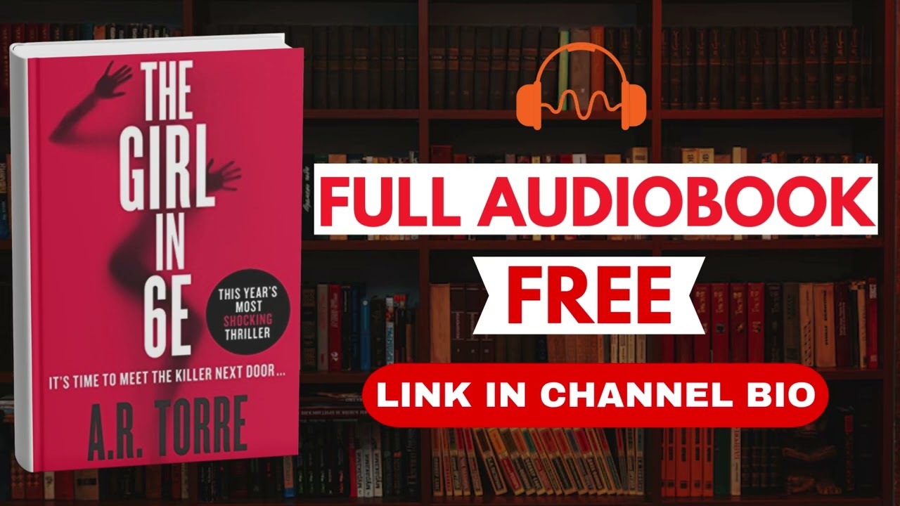 The Girl in 6E by A.R. Torre [ Full Audiobook Free ]