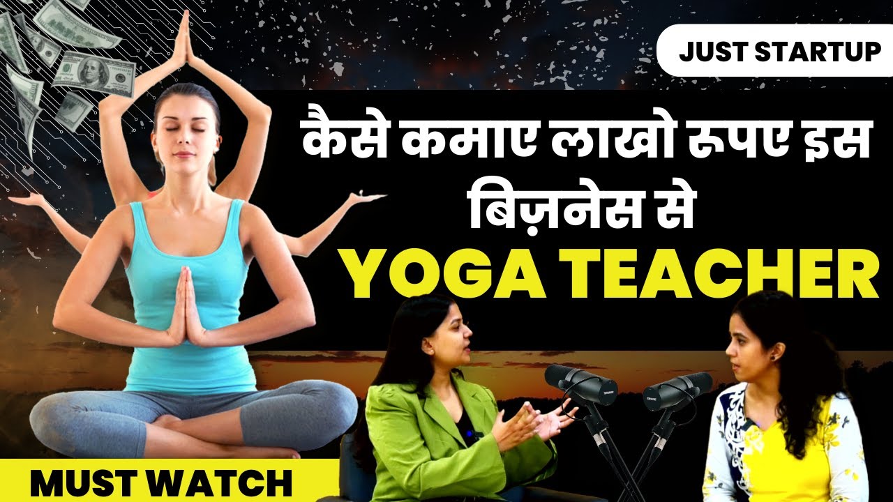 HOW TO MAKE MONEY AS A YOGA TEACHER 🤑🤑 || कैसे कमाए लाखो रूपए योगा टीचर बन कर || JUST STARTUP