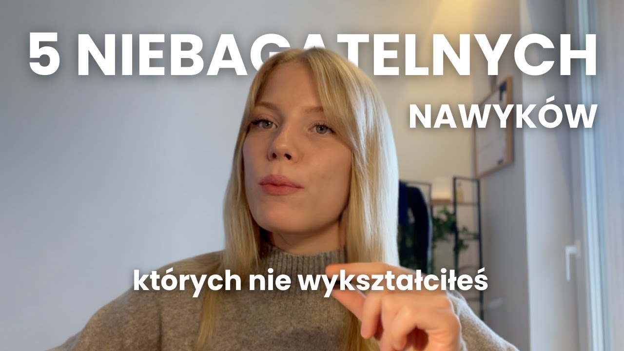 te 5 nawyków zmieni TWOJE ŻYCIE