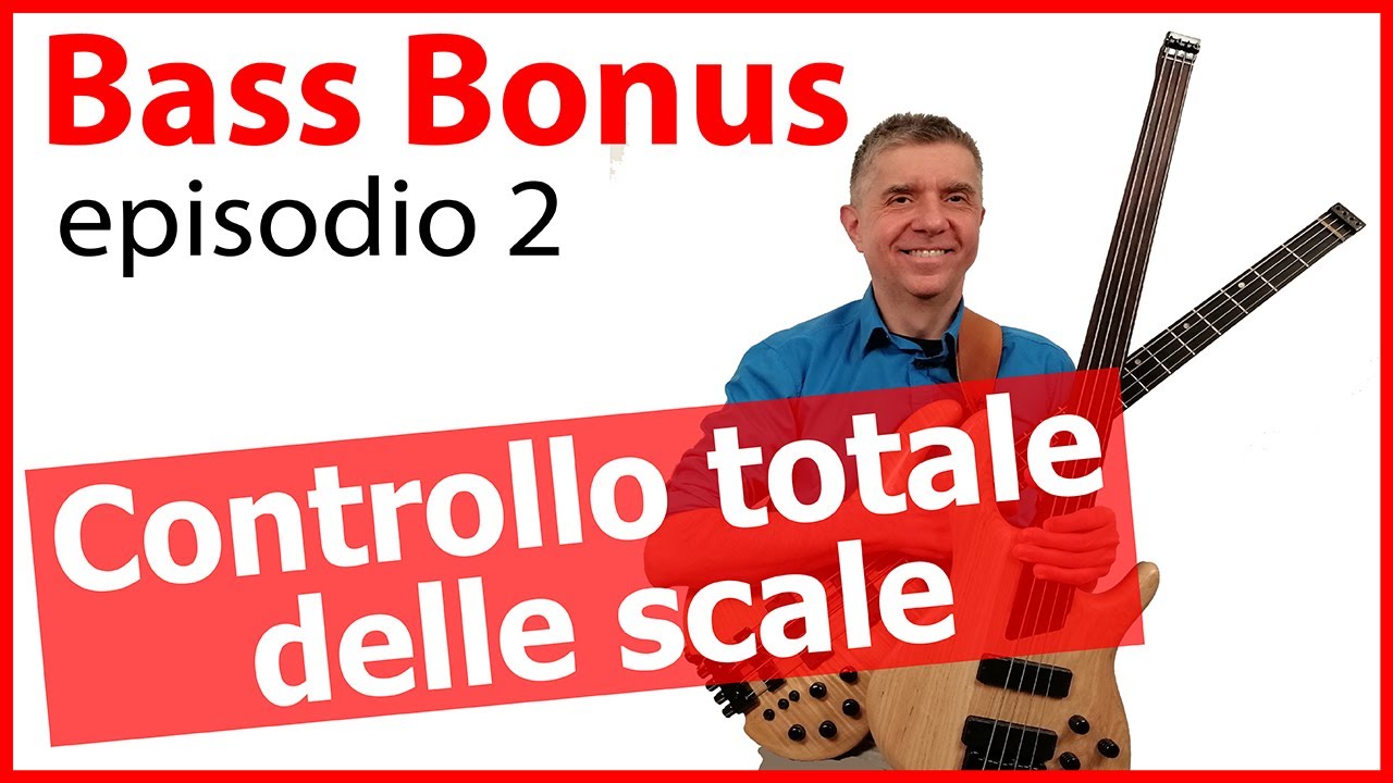 Bass Bonus ep.2 - Come avere il controllo totale delle scale sul basso elettrico?