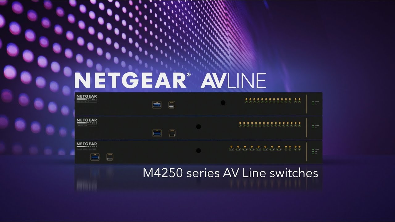 Представляем серию коммутаторов AV-линий NETGEAR M4250