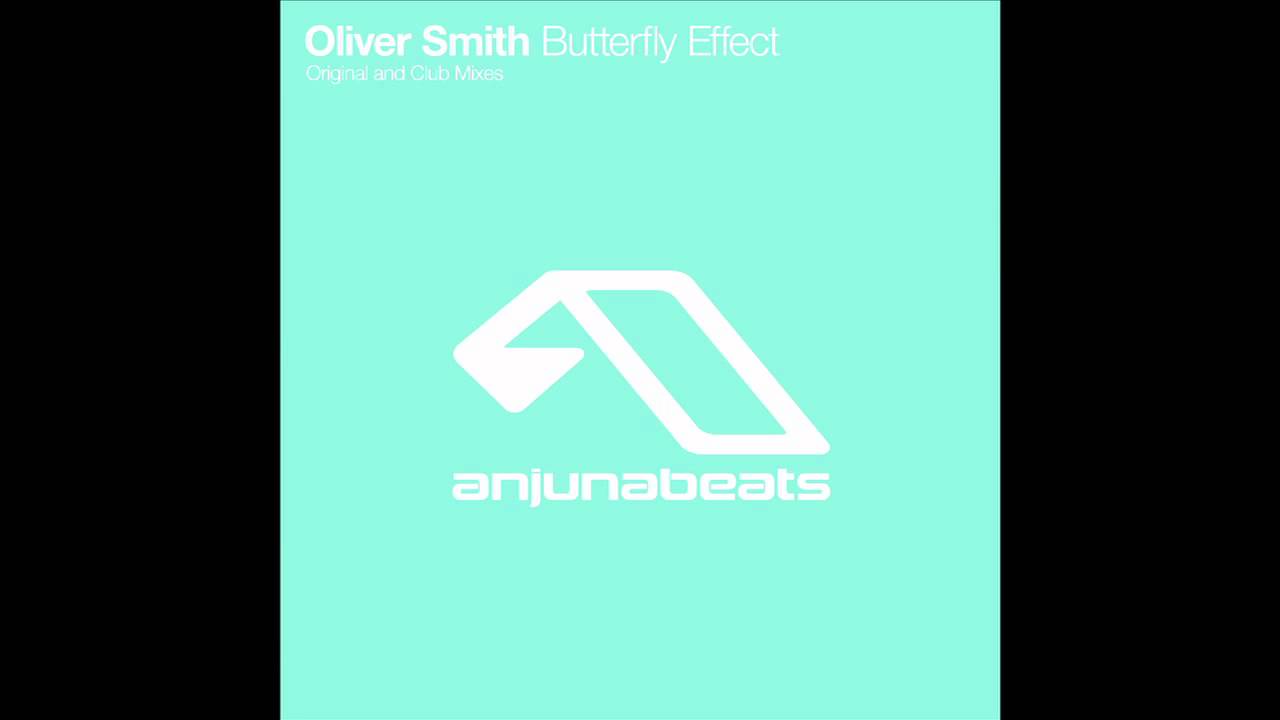 Oliver Smith - Butterfly Effect (Club Mix)