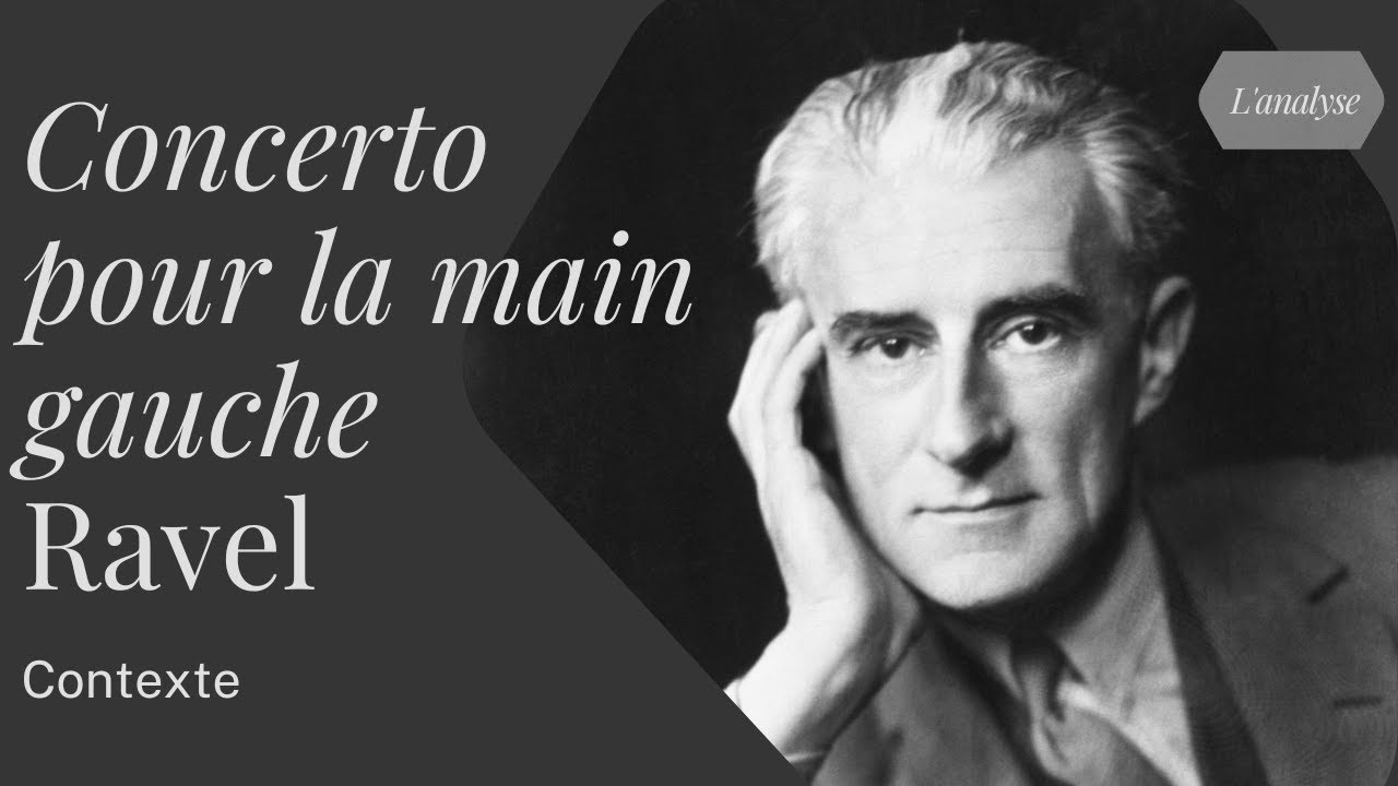 Le Concerto pour la main gauche de Ravel : contexte