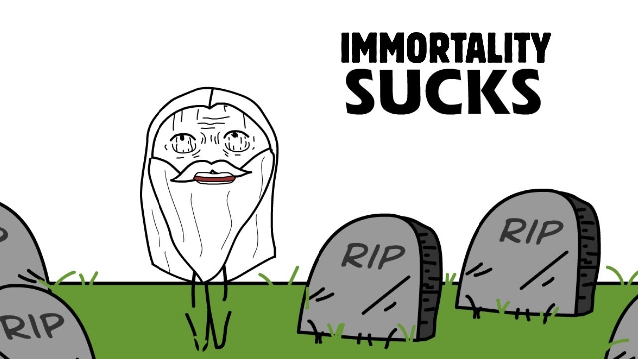 Why Being Immortal Would Be HORRIBLE