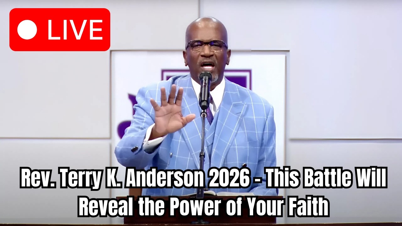 Rev. Terry K. Anderson 2026 - This Battle Will Reveal the Power of Your Faith