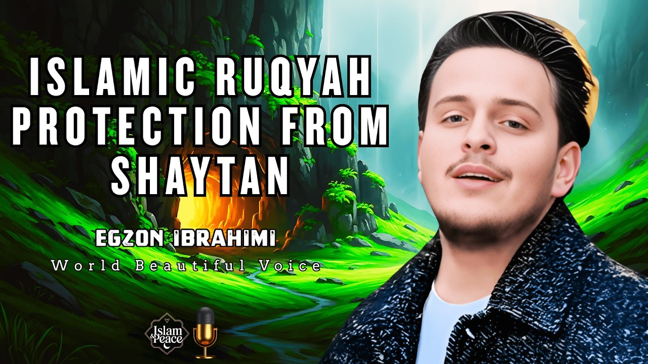 Islamic Ruqyah for Complete Spiritual Protection & Calm Heart | Egzon Ibrahimi
