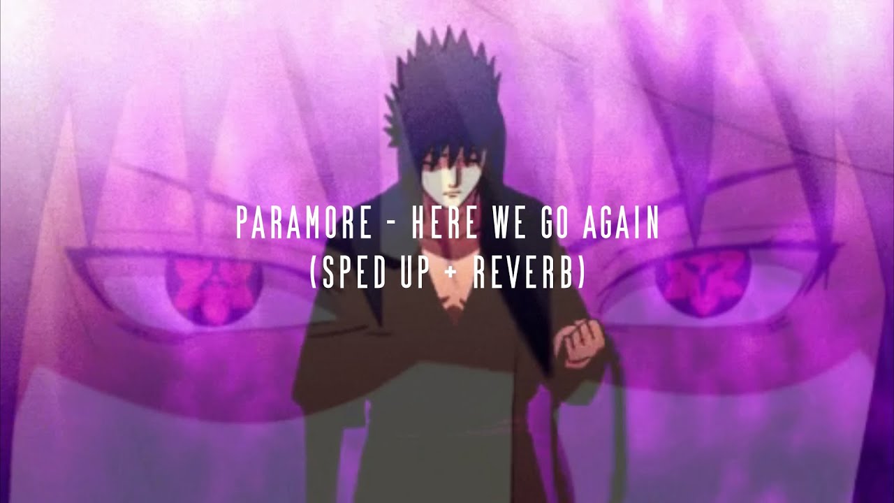 paramore - here we go again (sped up + reverb)