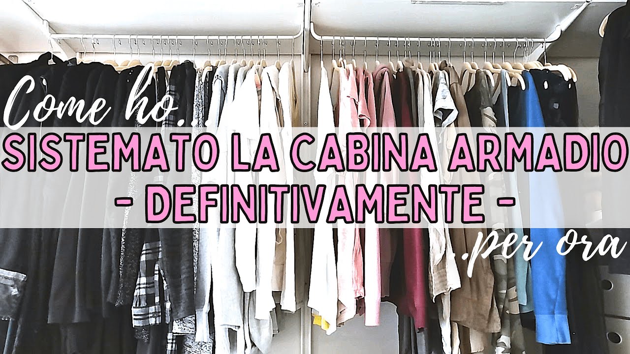 Ho SISTEMATO la CABINA ARMADIO (parte 2) definitivamente ...per ora 😆