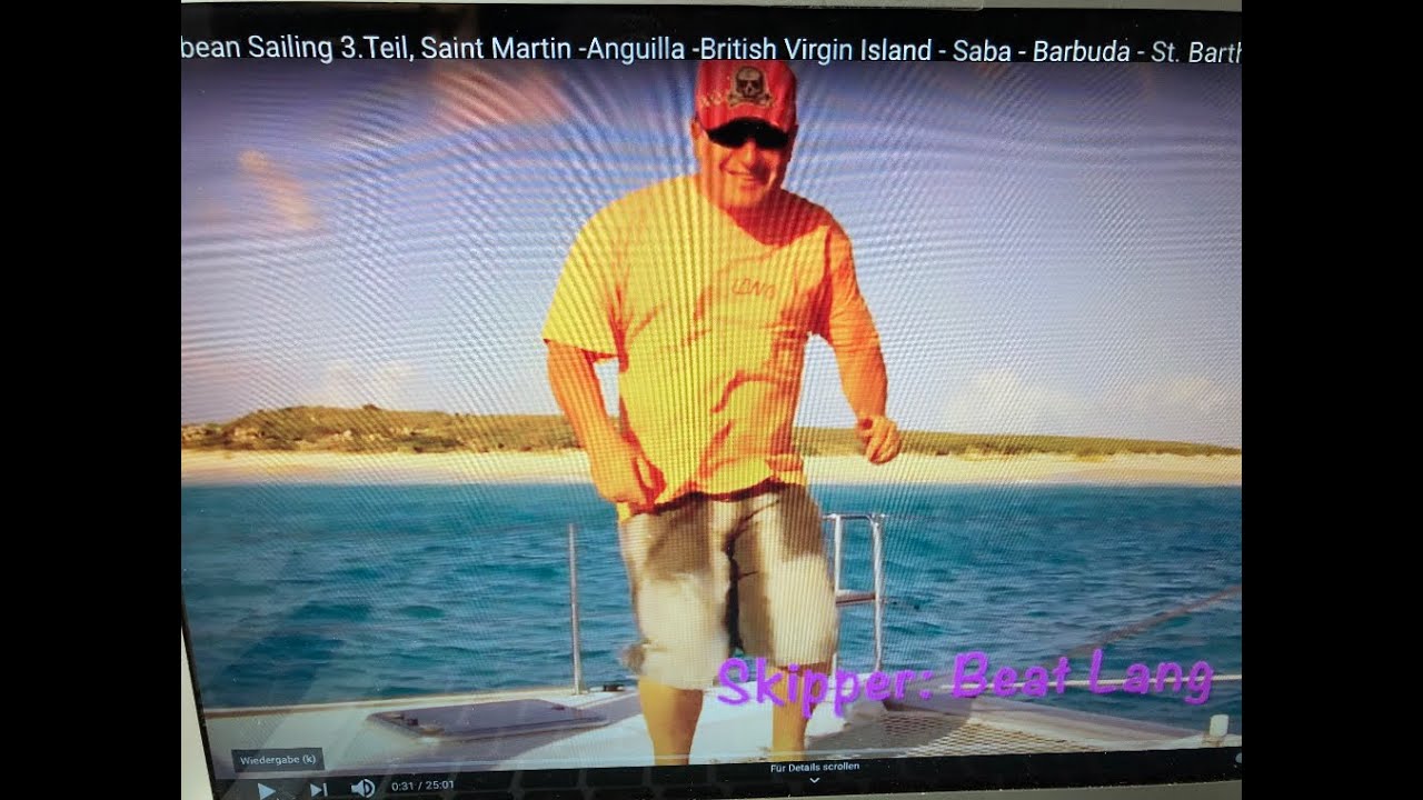 Karibik Segeln 3.Teil Saint Martin - Anguilla -British Virgin Island - Saba - Barbuda - St. Barth