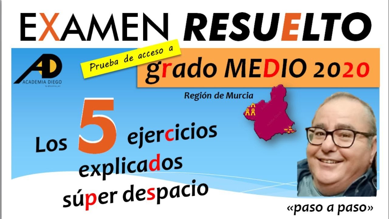 Prueba de ACCESO a GRADO MEDIO Murcia 2020 Ejercicios Resueltos Paso a Paso   @ACADEMIA DIEGO